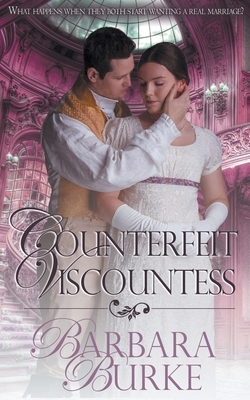 Counterfeit Viscountess by Barbara Burke