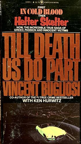 Till Death Us Do Part: A True Murder Mystery by Vincent Bugliosi