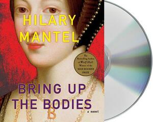 Bring Up the Bodies by Hilary Mantel