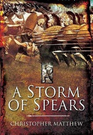 Storm of Spears by Christopher Matthew, Christopher Matthew