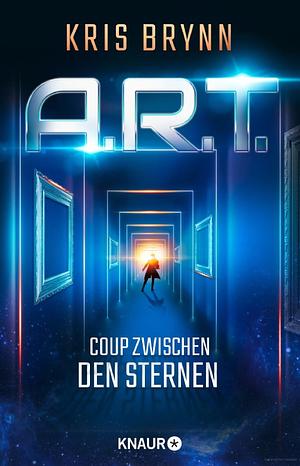 A.R.T. - Coup zwischen den Sternen by Kris Brynn