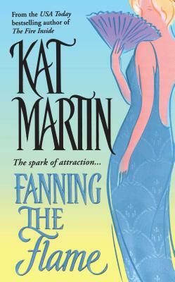 Fanning the Flame by Kat Martin