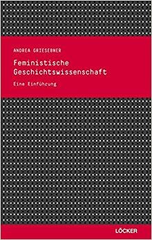 Feministische Geschichtswissenschaft. Eine Einführung. by Andrea Griesebner