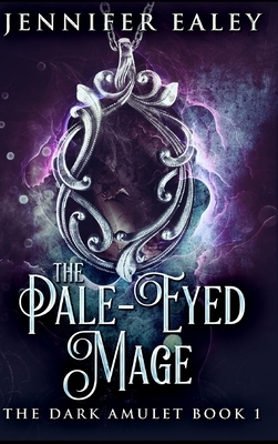 The Pale-Eyed Mage by Jennifer Ealey