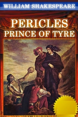 Pericles, Prince of Tyre Illustrated by William Shakespeare