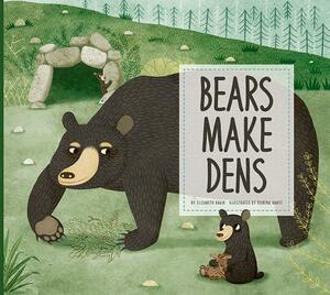 Bears Make Dens by Elizabeth Raum