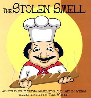The Stolen Smell by Mitch Weiss, Martha Hamilton
