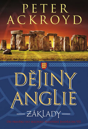 Dějiny Anglie - Základy by Peter Ackroyd