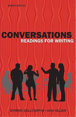 Conversations: Reading for Writing by Dominic Delli Carpini, Jack Selzer