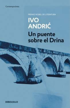 Un puente sobre el Drina by Ivo Andrić