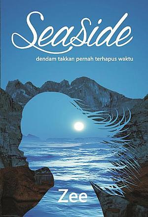 Seaside: Dendam Takkan Pernah Terhapus Waktu by Ziggy Zezsyazeoviennazabrizkie, Zee