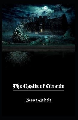 The Castle of Otranto Illustrated by Horace Walpole