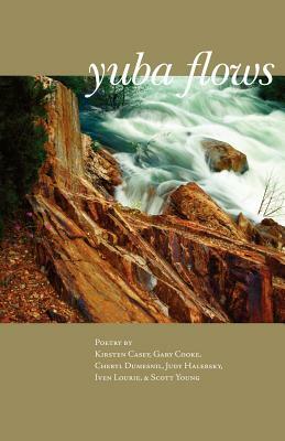 Yuba Flows by Judy Halebsky, Cheryl Dumesnil