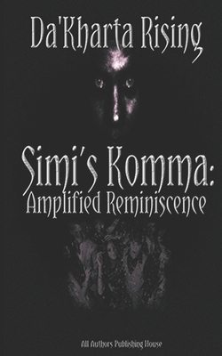 Simi's Komma: Amplified Reminiscence: S.K.A.R. by Da'kharta Rising