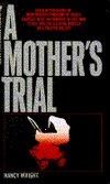 A Mother's Trial by Nancy Wright