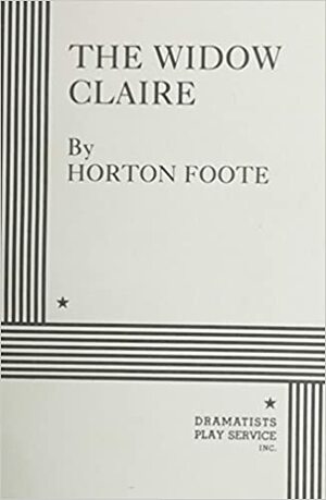 The Widow Claire. by Horton Foote