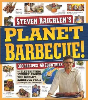 Planet Barbecue!: 309 Recipes, 60 Countries by Steven Raichlen