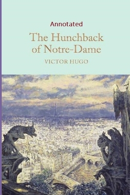 The Hunchback of Notre Dame "Annotated" by Victor Hugo