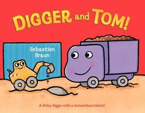 Digger and Tom! by Sebastien Braun
