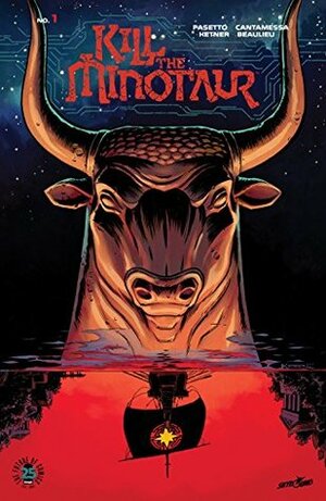 Kill the Minotaur #1 by Jean-François Beaulieu, Chris Pasetto, Christian Cantamessa, Lukas Ketner