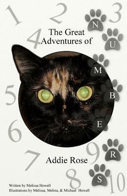 The Great Adventures of Addie Rose Numbers: Numbers by Melissa Howell