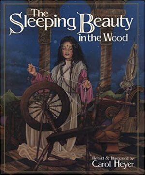 The Sleeping Beauty in the Wood by Carol Heyer