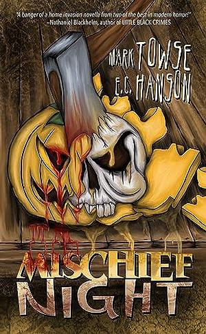 Mischief Night by E.C. Hanson, Mark Towse, Mark Towse