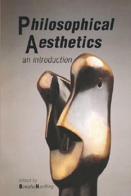 Philosophical Aesthetics: An Introduction by Oswald Hanfling