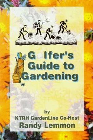 Golfer's Guide to Gardening by Pete Billac