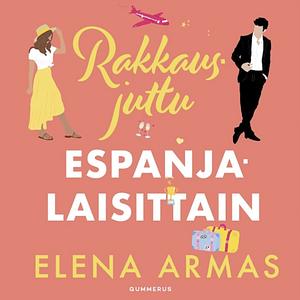 Rakkausjuttu espanjalaisittain by Elena Armas