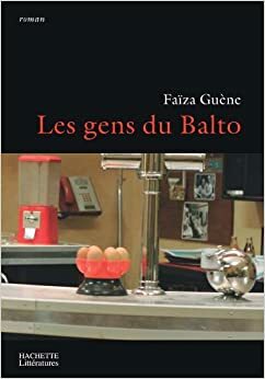 Les Gens Du Balto by Faïza Guène