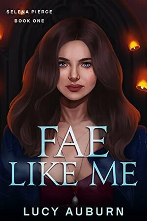 Fae Like Me by Lucy Auburn