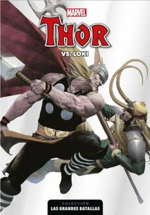 Thor vs. Loki by Joe Sinnott, John Buscema, Jack Kirby, Oliver Coipel, Robert Rodi, J Michael Straczynski, Larry Lieber, Esad Ribić, Gerry Conway, Stan Lee