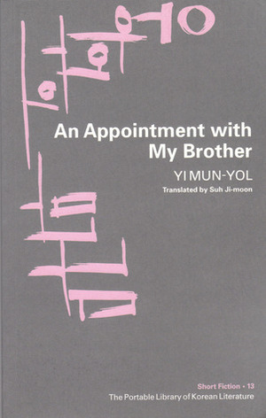 An Appointment with My Brother by Yi Mun-Yol, Suh Ji-Moon