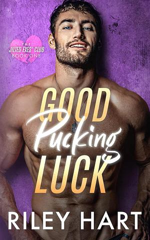 Good Pucking Luck by Riley Hart