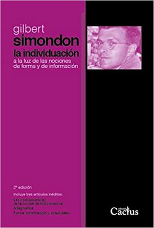 La individuación a la luz de las nociones de forma y de información by Gilbert Simondon