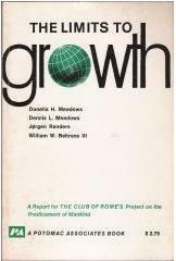 The Limits to Growth: A Report for the Club of Rome's Project on the Predicament of Mankind by Donella H. Meadows, Dennis L. Meadows, William W. Behrens III, Jørgen Randers