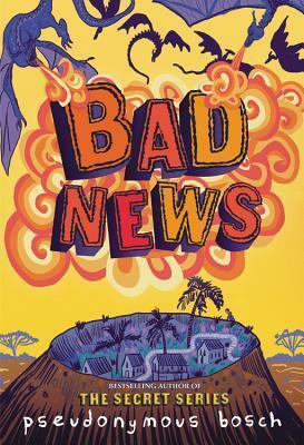 Bad News by Pseudonymous Bosch