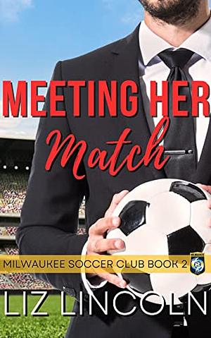 Meeting Her Match by Liz Lincoln