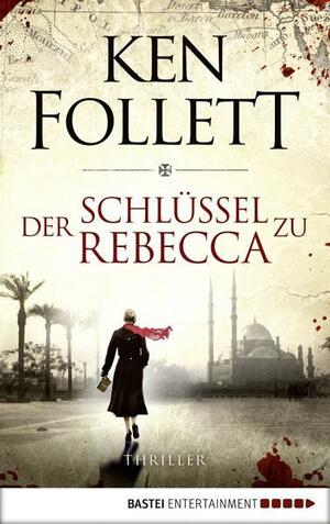 Der Schlussel zu Rebecca by Ken Follett, Bernd Rullkotter