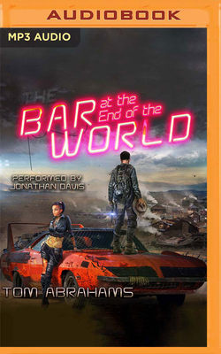 The Bar at the End of the World by Tom Abrahams