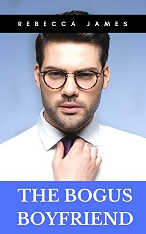 The Bogus Boyfriend by Rebecca James