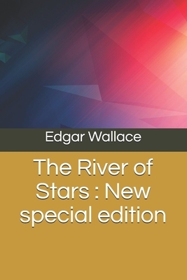 The River of Stars: New special edition by Edgar Wallace