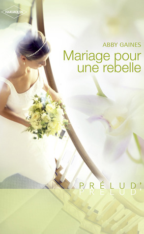 Mariage pour une rebelle by Abby Gaines