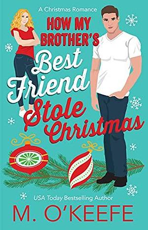 How My Brother's Best Friend Stole Christmas by Molly O'Keefe