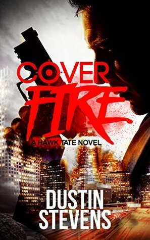 Cover Fire by Dustin Stevens
