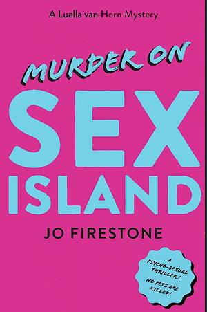 Murder on Sex Island by Jo Firestone