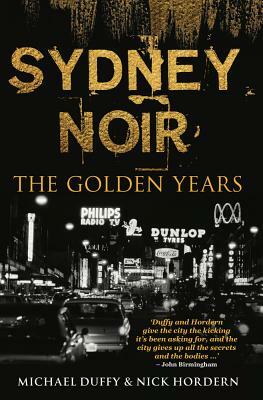 Sydney Noir by Michael Duffy, Nick Hordern