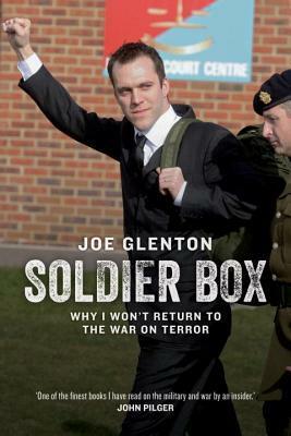 Soldier Box: Why I Won't Return to the War on Terror by Joe Glenton