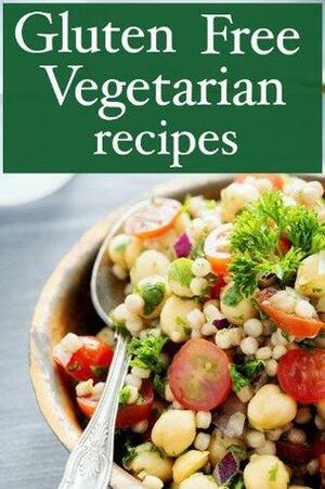 Gluten Free Vegetarian: The Ultimate Recipe Guide by Jessica Dreyher